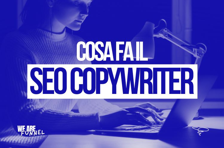 Cosa fa un SEO Copywriter